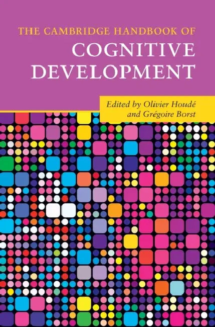 The Cambridge Handbook of Cognitive Development (English, Olivier Houdé | Grégoire Borst)