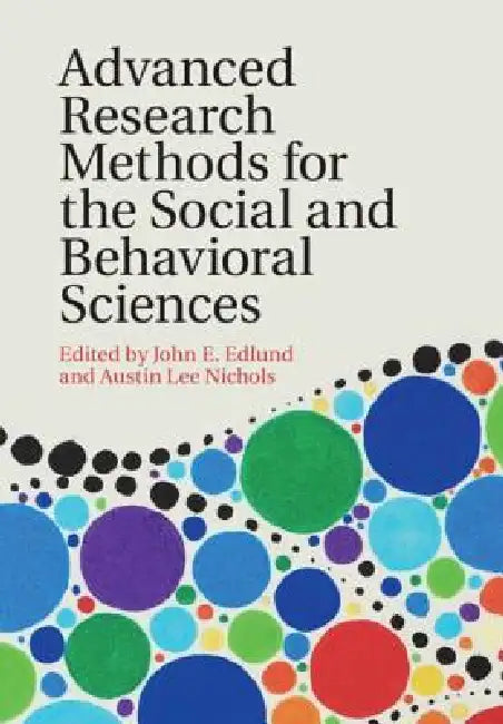 Buy Advanced Research Methods for the Social and Behavioral Sciences (English, John E. Edlund | Austin Lee Nichols) — BookShops.in