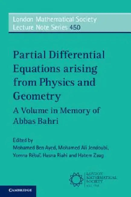 Partial Differential Equations arising from Physics and Geometry (English, Mohamed Ben Ayed | Mohamed Ali Jendoubi | Yomna Rébaï)