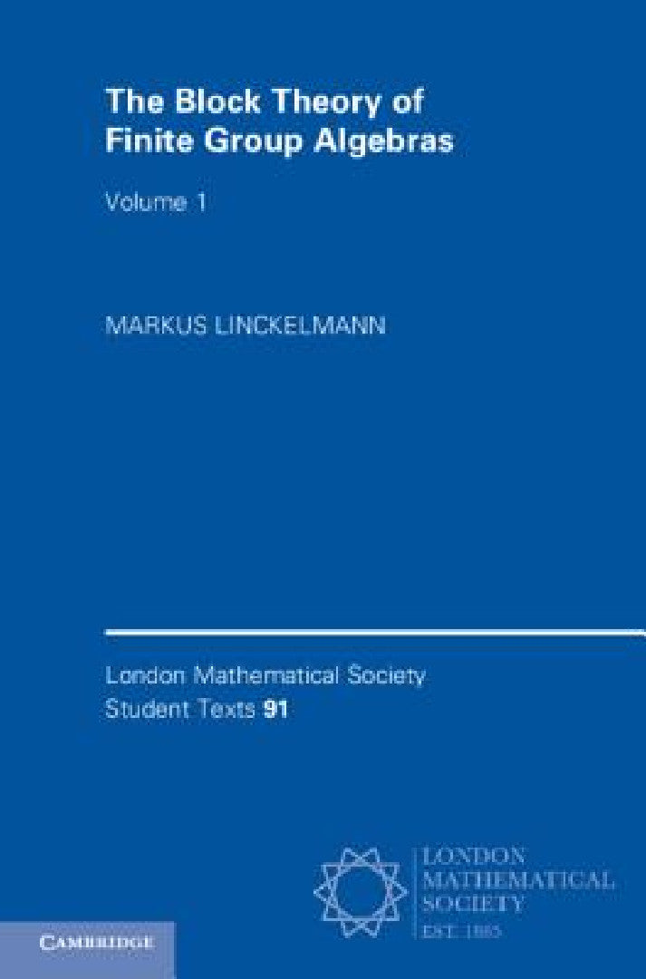 Buy The Block Theory of Finite Group Algebras | by Markus Linckelmann | Cambridge University Press | by Markus Linckelmann | Cambridge University Press | by Markus Linckelmann | Cambridge University Press | by Markus Linckelmann | Cambridge University Press | by Markus Linckelmann | Cambridge University Press | by Markus Linckelmann | Cambridge University Press | by Markus Linckelmann | Cambridge University Press | by Markus Linckelmann | Cambridge University Press | by Markus Linckelmann | Cambridg — BookShops.in