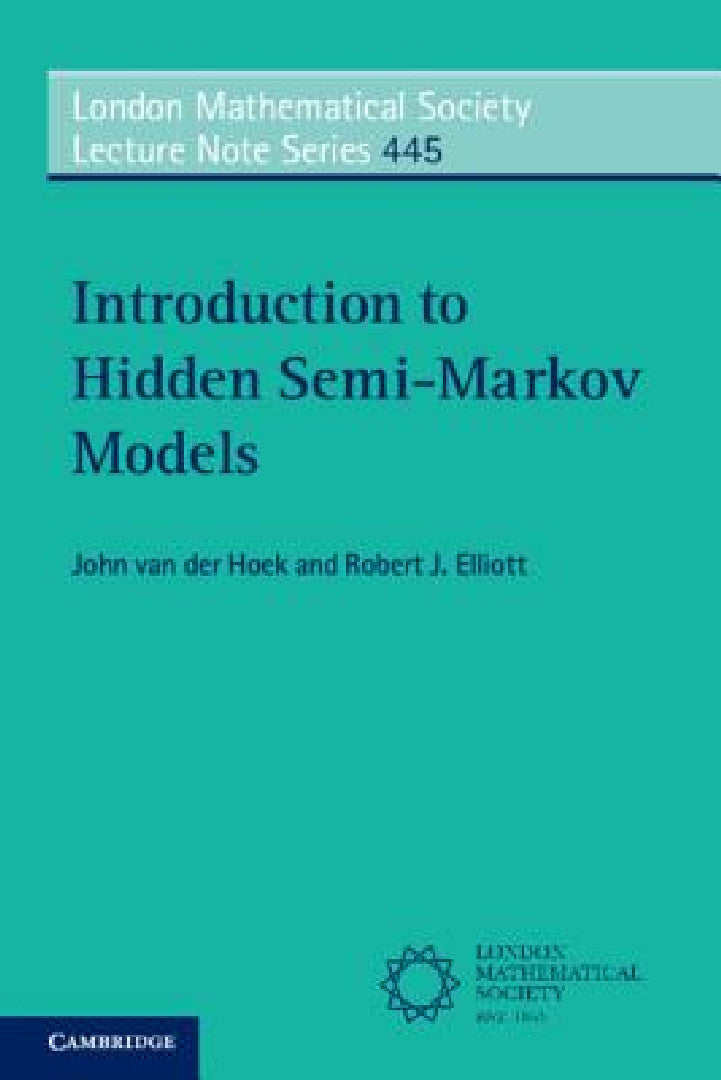 Buy Introduction to Hidden Semi-Markov Models | by John Van Der Hoek | Robert J. Elliott | Cambridge University Press | by John Van Der Hoek | Robert J. Elliott | Cambridge University Press | by John Van Der Hoek | Robert J. Elliott | Cambridge University Press | by John Van Der Hoek | Robert J. Elliott | Cambridge University Press | by John Van Der Hoek | Robert J. Elliott | Cambridge University Press | by John Van Der Hoek | Robert J. Elliott | Cambridge University Press | by John Van Der Hoek | R — BookShops.in