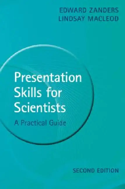 Buy Presentation Skills for Scientists | by Edward Zanders | Lindsay MacLeod | Cambridge University Press | by Edward Zanders | Lindsay MacLeod | Cambridge University Press | by Edward Zanders | Lindsay MacLeod | Cambridge University Press | by Edward Zanders | Lindsay MacLeod | Cambridge University Press | by Edward Zanders | Lindsay MacLeod | Cambridge University Press | by Edward Zanders | Lindsay MacLeod | Cambridge University Press | by Edward Zanders | Lindsay MacLeod | Cambridge University Pr — BookShops.in