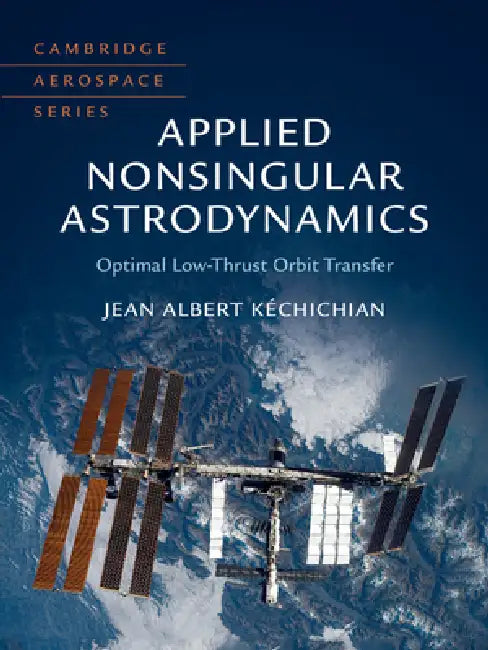 Buy Applied Nonsingular Astrodynamics (English, Jean Albert Kéchichian) — BookShops.in