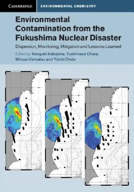 Buy Environmental Contamination from the Fukushima Nuclear Disaster (English, Teruyuki Nakajima | Toshimasa Ohara | Mitsuo Uematsu) — BookShops.in