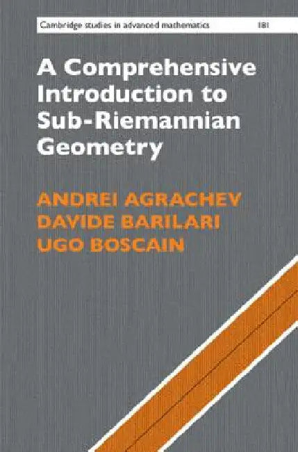Buy A Comprehensive Introduction to Sub-Riemannian Geometry | by Andrei Agrachev | Davide Barilari | Ugo Boscain | Cambridge University Press | by Andrei Agrachev | Davide Barilari | Ugo Boscain | Cambridge University Press | by Andrei Agrachev | Davide Barilari | Ugo Boscain | Cambridge University Press | by Andrei Agrachev | Davide Barilari | Ugo Boscain | Cambridge University Press | by Andrei Agrachev | Davide Barilari | Ugo Boscain | Cambridge University Press | by Andrei Agrachev | Davide Bari — BookShops.in