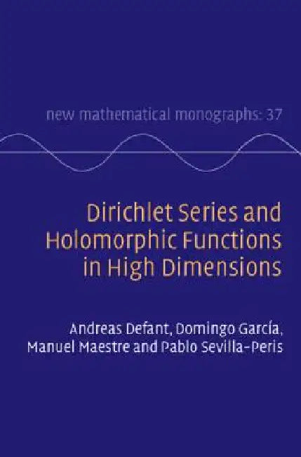 Dirichlet Series and Holomorphic Functions in High Dimensions (English, Andreas Defant | Domingo García | Manuel Maestre)
