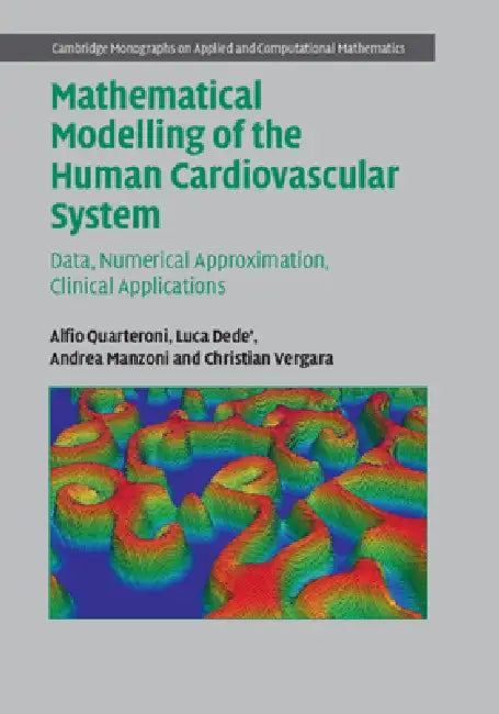 Buy Mathematical Modelling of the Human Cardiovascular System | by Alfio Quarteroni | Luca Dede' | Andrea Manzoni | Cambridge University Press | by Alfio Quarteroni | Luca Dede' | Andrea Manzoni | Cambridge University Press | by Alfio Quarteroni | Luca Dede' | Andrea Manzoni | Cambridge University Press | by Alfio Quarteroni | Luca Dede' | Andrea Manzoni | Cambridge University Press | by Alfio Quarteroni | Luca Dede' | Andrea Manzoni | Cambridge University Press | by Alfio Quarteroni | Luca Dede' |  — BookShops.in