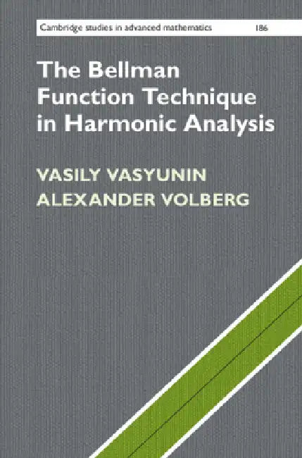 Buy The Bellman Function Technique in Harmonic Analysis (English, Vasily Vasyunin | Alexander Volberg) — BookShops.in