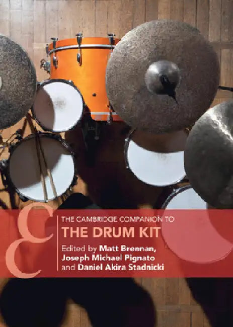 Buy The Cambridge Companion to the Drum Kit (English, Matt Brennan | Joseph Michael Pignato | Daniel Akira Stadnicki) — BookShops.in