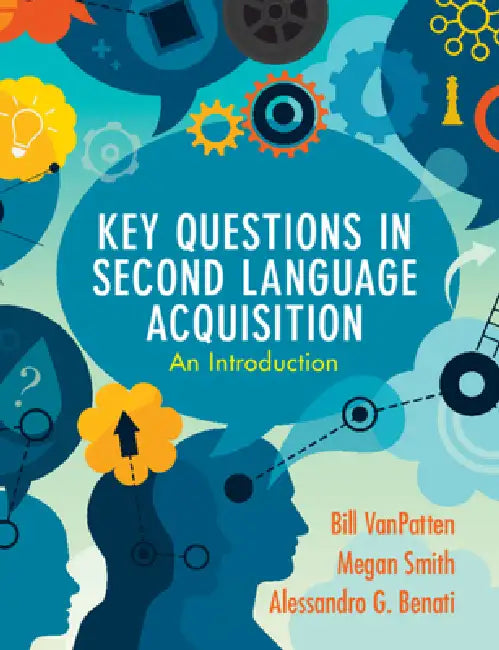 Buy Key Questions in Second Language Acquisition (English, Bill VanPatten | Megan Smith | Alessandro G. Benati) — BookShops.in