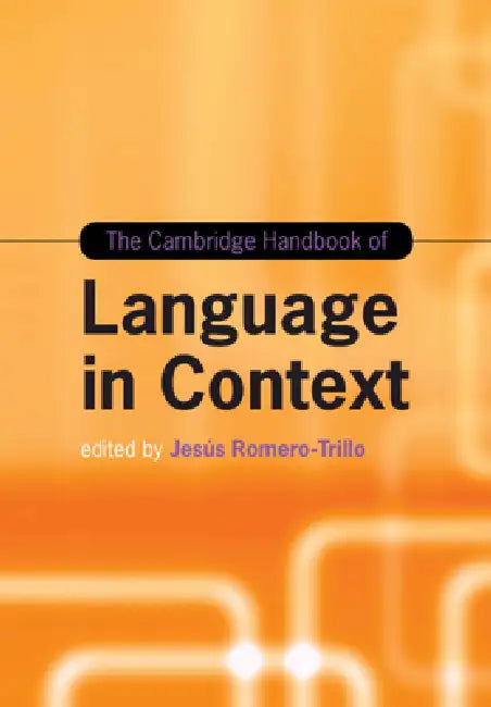 Buy The Cambridge Handbook of Language in Context (English, Jesús Romero-Trillo) — BookShops.in