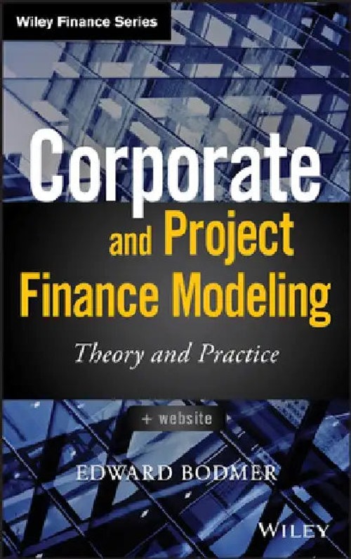 Corporate and Project Finance Modeling by Edward Bodmer view 2