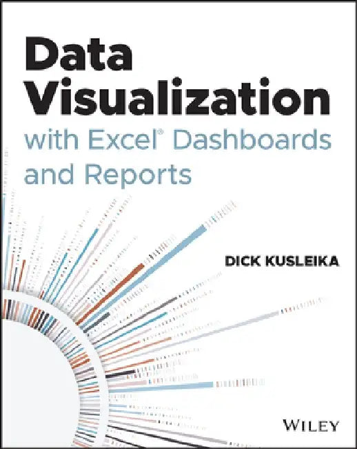 Data Visualization with Excel Dashboards and Reports (English, Dick Kusleika)