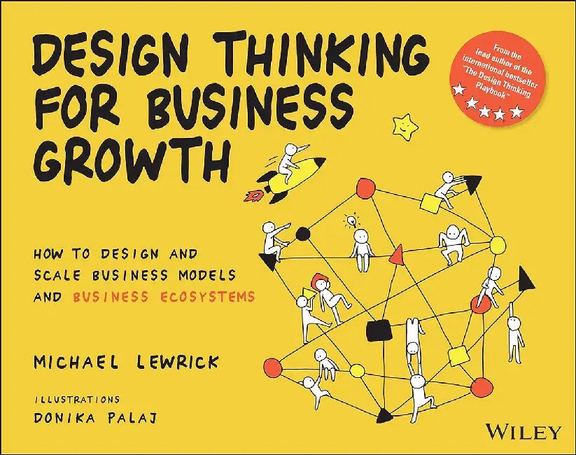 Design Thinking for Business Growth by Michael Lewrick view 2