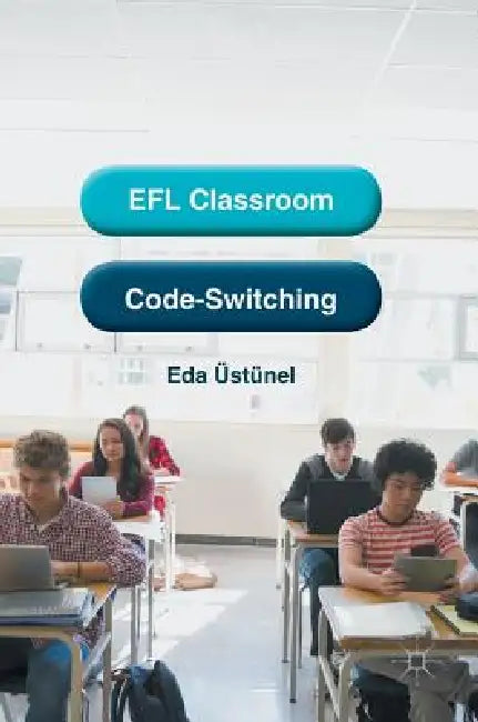 Buy EFL Classroom Code-Switching (English, Eda Ustunel) — BookShops.in