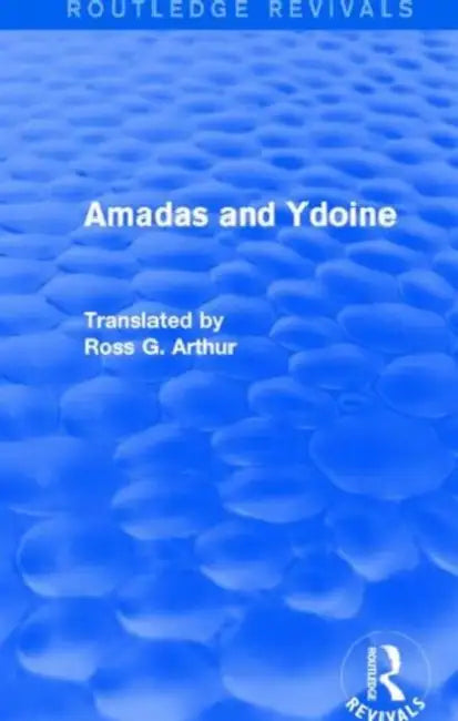 Buy Amadas and Ydoine (Routledge Revivals) (English, Ross G. Arthur) — BookShops.in
