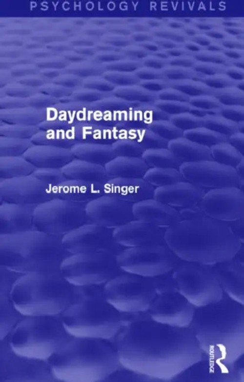 Daydreaming and Fantasy – Jerome L. Singer – Taylor & Francis view 2