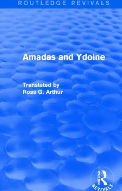 Amadas and Ydoine (Routledge Revivals) (English, Arthur Ross G.)