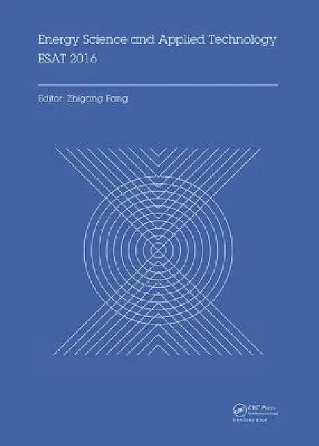 Buy Energy Science and Applied Technology Esat 2016 (English, Zhigang Fang) — BookShops.in