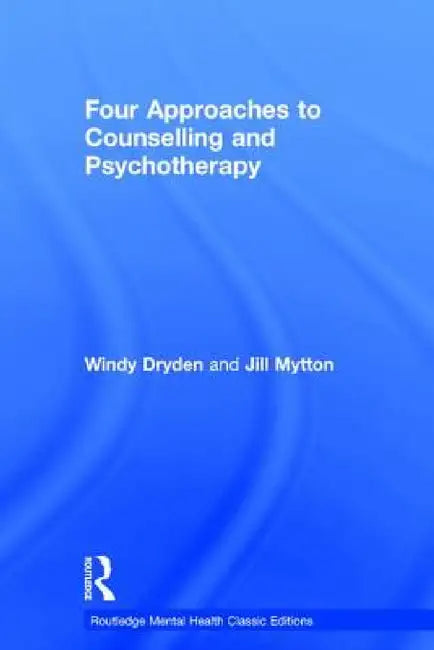 Buy Four Approaches to Counselling and Psychotherapy (English, Windy Dryden | Jill Mytton) — BookShops.in
