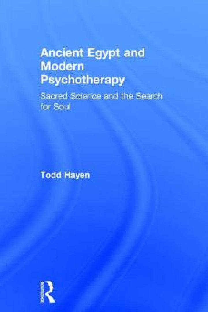 Buy Ancient Egypt and Modern Psychotherapy (English, Todd Hayen) — BookShops.in