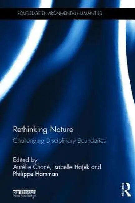 Buy Rethinking Nature (English, Aurélie Choné | Isabelle Hajek | Philippe Hamman) — BookShops.in