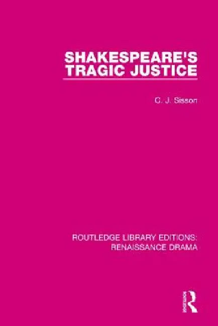 Buy Shakespeare's Tragic Justice (English, C. J. Sisson) — BookShops.in