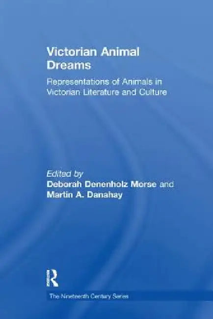 Buy Victorian Animal Dreams (English, Morse Deborah Denenholz | Martin A. Danahay) — BookShops.in
