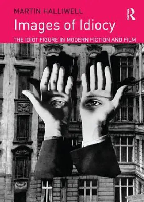 Buy Images of Idiocy (English, Martin Halliwell) — BookShops.in