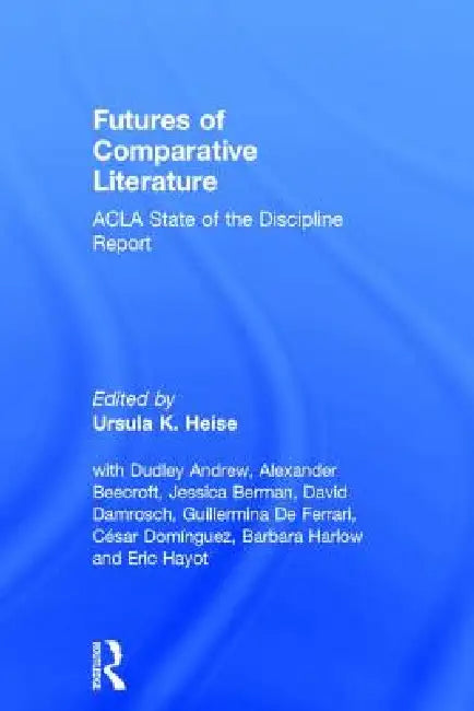 Futures of Comparative Literature (English, Ursula Heise)