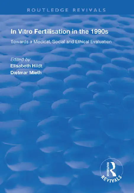 In Vitro Fertilisation in the 1990s (English, Elisabeth Hildt | Dietmar Mieth)