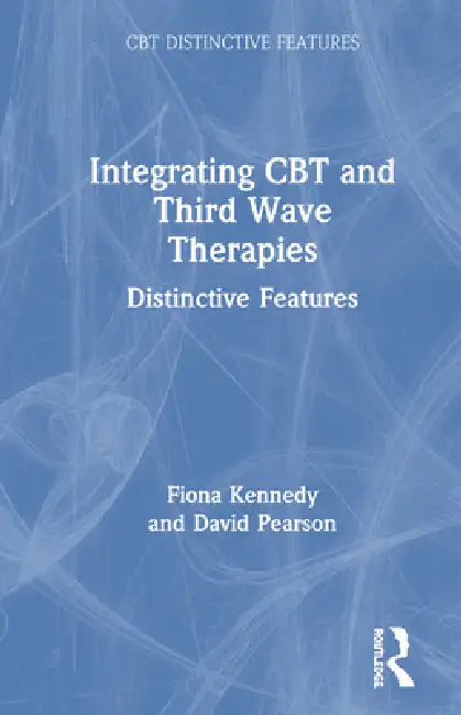 Buy Integrating CBT and Third Wave Therapies (English, Fiona Kennedy | David Pearson) — BookShops.in