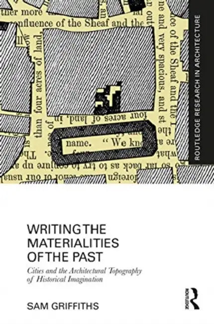Buy Writing The Materialities Of The Past (English, Sam Griffiths) — BookShops.in