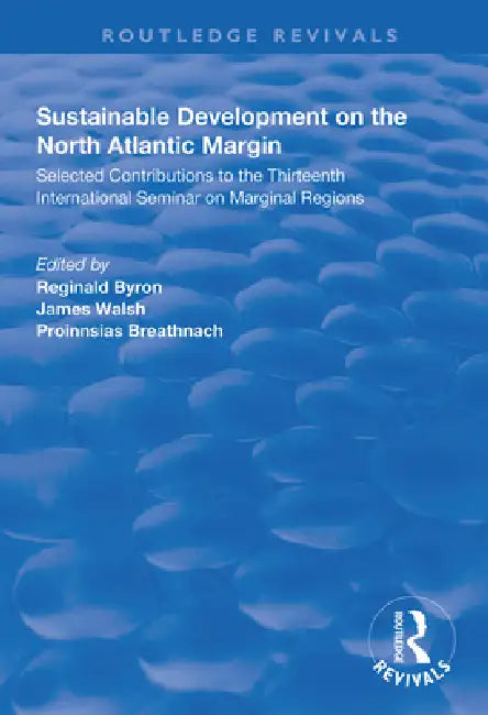Buy Sustainable Development of the North Atlantic Margin (English, Reginald Byron | James Walsh | Proinnsias Breathnach) — BookShops.in