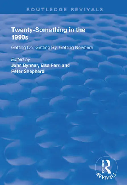 Buy Twenty-Something In The 1990S (English, John Bynner | Elsa Ferri | Peter Shepherd) — BookShops.in