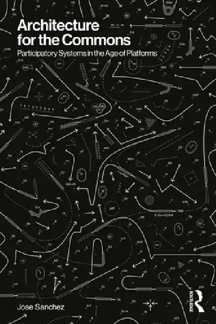 Buy Architecture for the Commons (English, Jose Sanchez) — BookShops.in