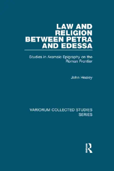 Buy Law and Religion Between Petra and Edessa (English, John Healey) — BookShops.in
