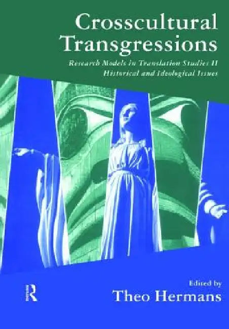 Crosscultural Transgressions (English, Theo Hermans)