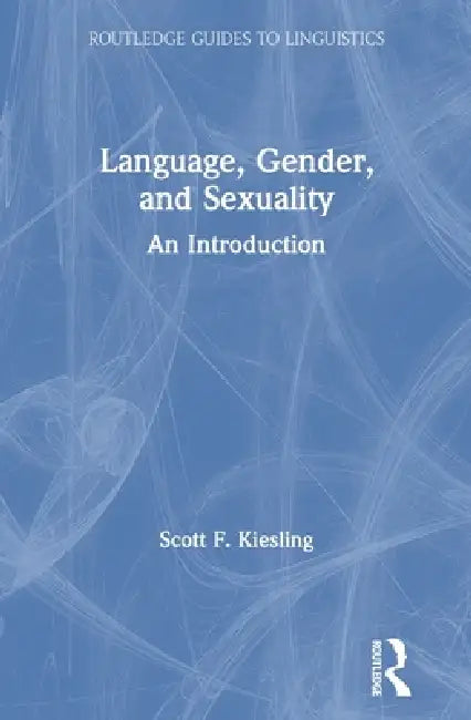 Buy Language, Gender, and Sexuality (English, Scott F. Kiesling) — BookShops.in