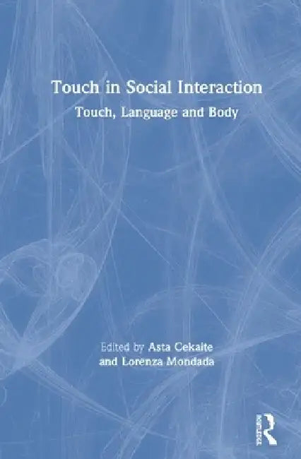 Buy Touch in Social Interaction | by Asta Cekaite | Lorenza Mondada | Routledge | by Asta Cekaite | Lorenza Mondada | Routledge | by Asta Cekaite | Lorenza Mondada | Routledge | by Asta Cekaite | Lorenza Mondada | Routledge | by Asta Cekaite | Lorenza Mondada | Routledge | by Asta Cekaite | Lorenza Mondada | Routledge | by Asta Cekaite | Lorenza Mondada | Routledge | by Asta Cekaite | Lorenza Mondada | Routledge | by Asta Cekaite | Lorenza Mondada | Routledge | by Asta Cekaite | Lorenza Mondada | Ro — BookShops.in