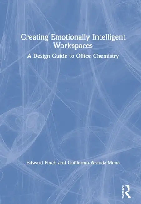 Buy Creating Emotionally Intelligent Workspaces (English, Edward Finch | Guillermo Aranda-Mena) — BookShops.in