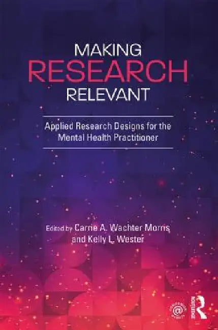 Making Research Relevant (English, Kelly L. Wester | Carrie A. Wachter Morris)