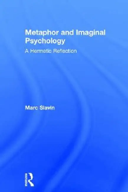 Buy Metaphor and Imaginal Psychology (English, Marc Slavin) — BookShops.in