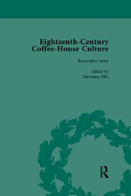 Buy Eighteenth-Century Coffee-House Culture (English, Markman Ellis) — BookShops.in