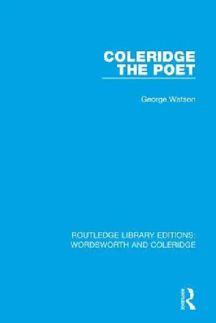 Coleridge the Poet (English, George Watson)