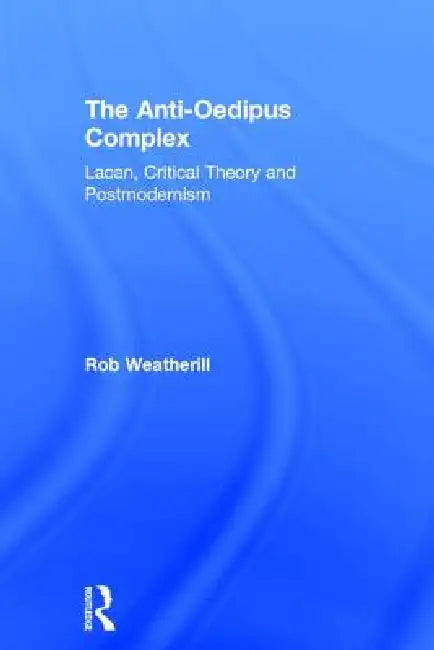 The Anti-Oedipus Complex (English, Rob Weatherill)