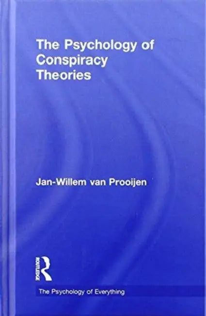 The Psychology of Conspiracy Theories (English, Jan-Willem Van Prooijen)
