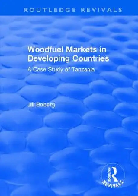 Buy Woodfuel Markets In Developing Countries (English, Jill Boberg) — BookShops.in