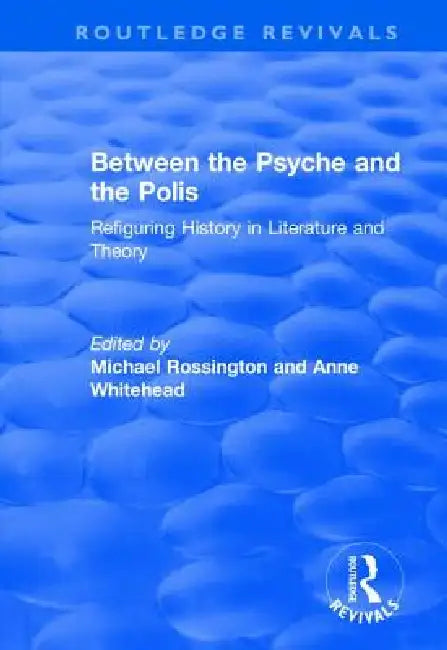 Buy Between the Psyche and the Polis (English, Anne Whitehead | Michael Rossington) — BookShops.in
