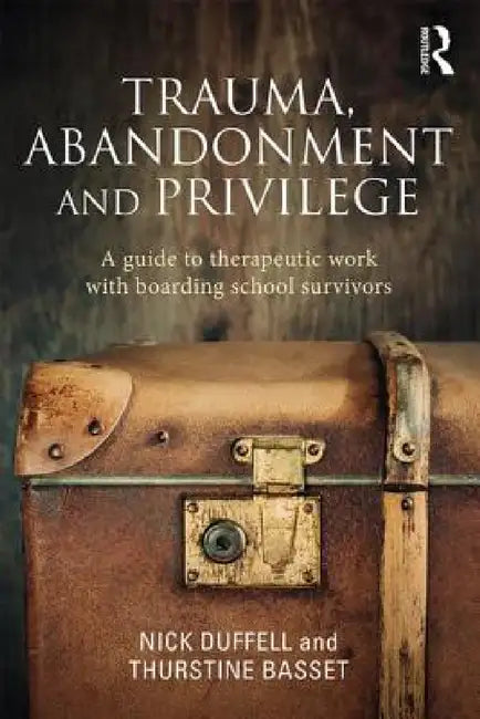 Buy Trauma, Abandonment and Privilege (English, Nick Duffell | Thurstine Basset) — BookShops.in